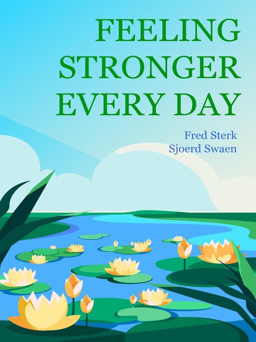 Title details for Feeling Stronger Every Day by Fred Sterk - Available